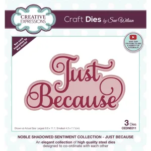 Creative Expressions Craft Dies By Sue Wilson - Noble Shadowed Sentiment Collection- Just Because