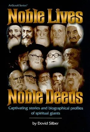 Noble Lives Noble Deeds: Captivating Stories and Biographical Profiles of Spirit