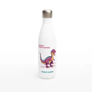 Personalisable White 17oz Stainless Steel Water Bottle - Thirsty Velociraptor